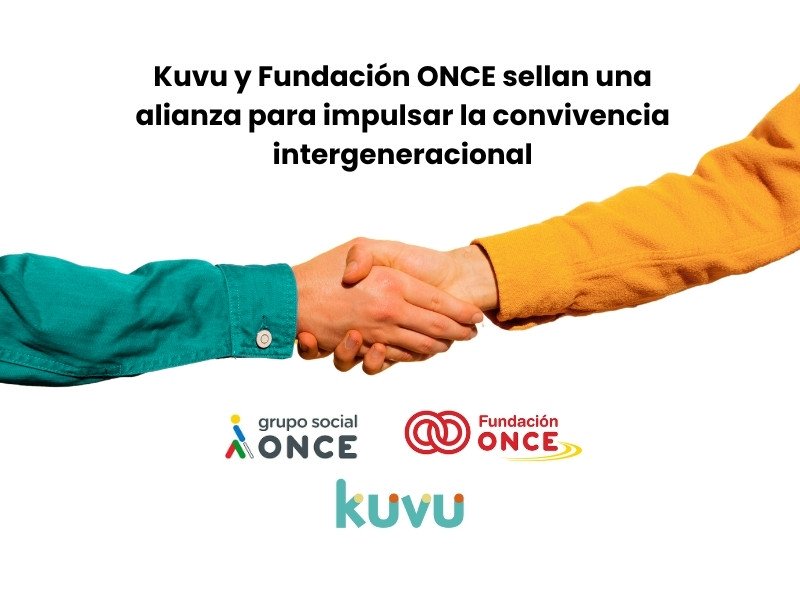 Kuvu y Fundación ONCE sellan una alianza para impulsar la convivencia intergeneracional