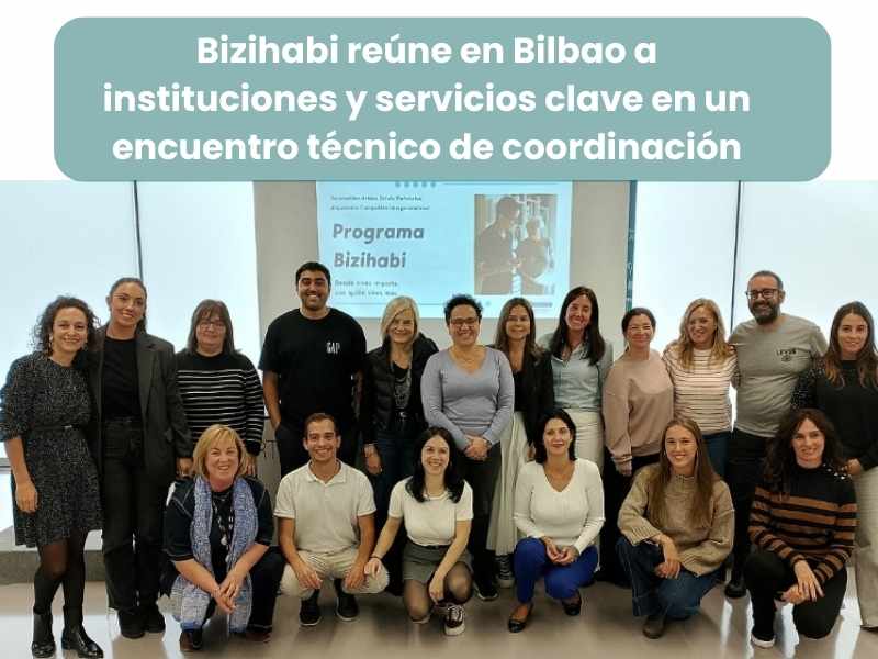 Bizihabi reúne en Bilbao a instituciones y servicios clave en un encuentro técnico de coordinación