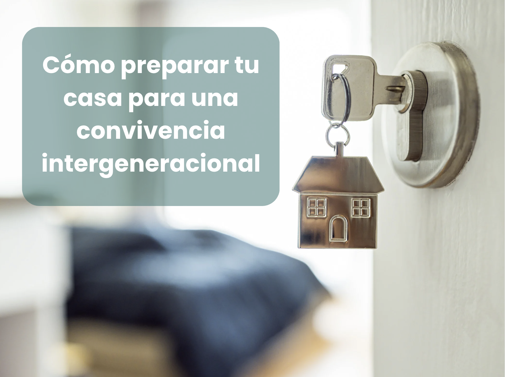 Imagen Cómo preparar tu casa para una convivencia intergeneracional