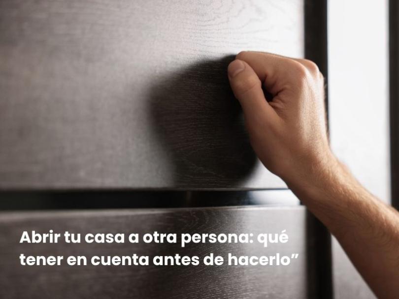 Imagen Abrir tu casa a otra persona: qué tener en cuenta antes de hacerlo