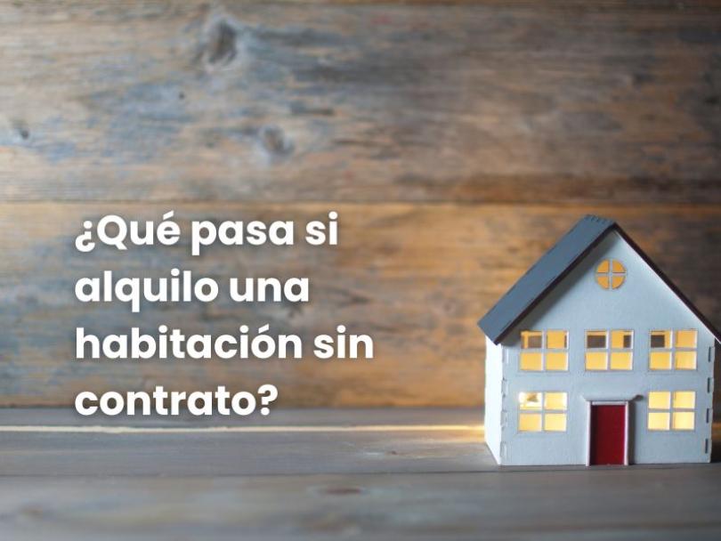 Imagen ¿Qué pasa si alquilo una habitación sin contrato?