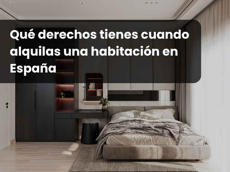 Qué derechos tienes cuando alquilas una habitación en España