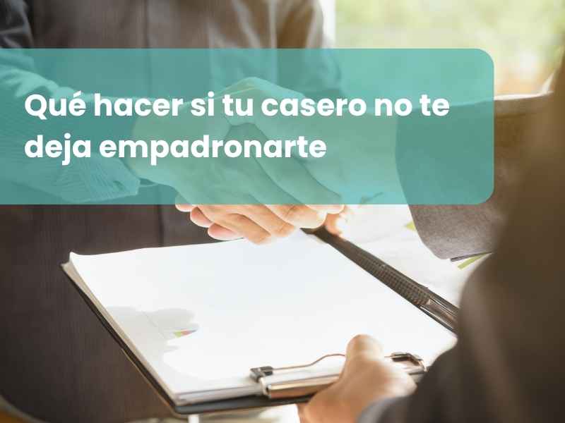 Qué hacer si tu casero no te deja empadronarte