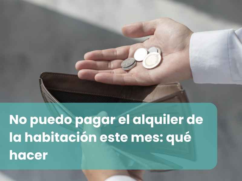 No puedo pagar el alquiler de la habitación este mes: qué hacer