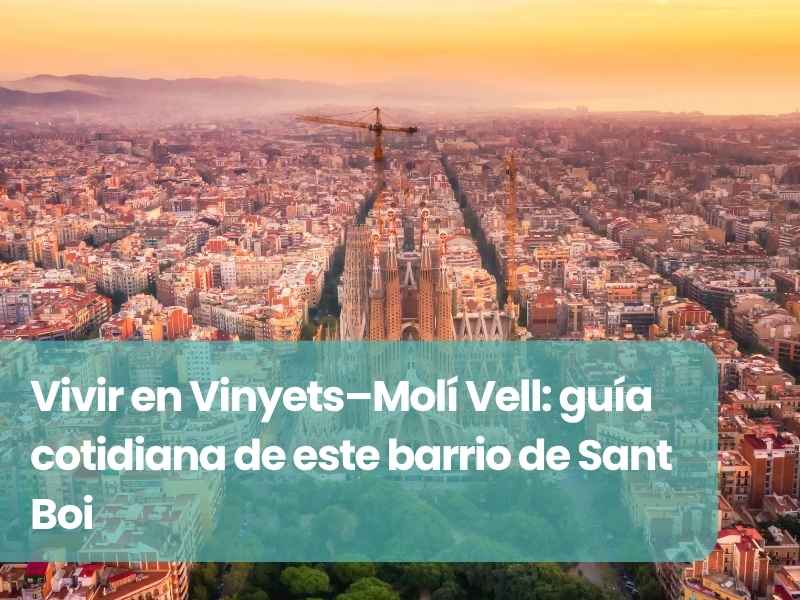 Imagen Vivir en Vinyets–Molí Vell: guía cotidiana de este barrio de Sant Boi