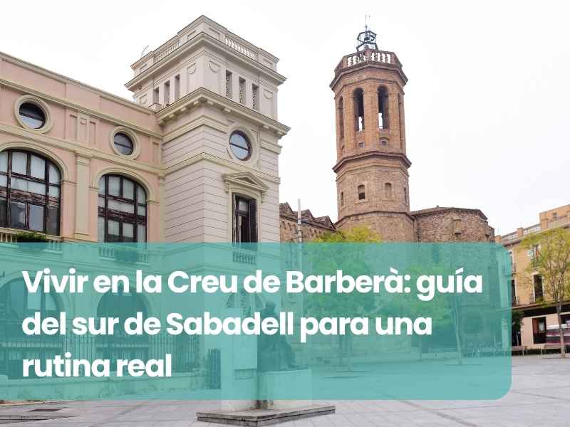 Imagen Vivir en la Creu de Barberà: guía del sur de Sabadell para una rutina real