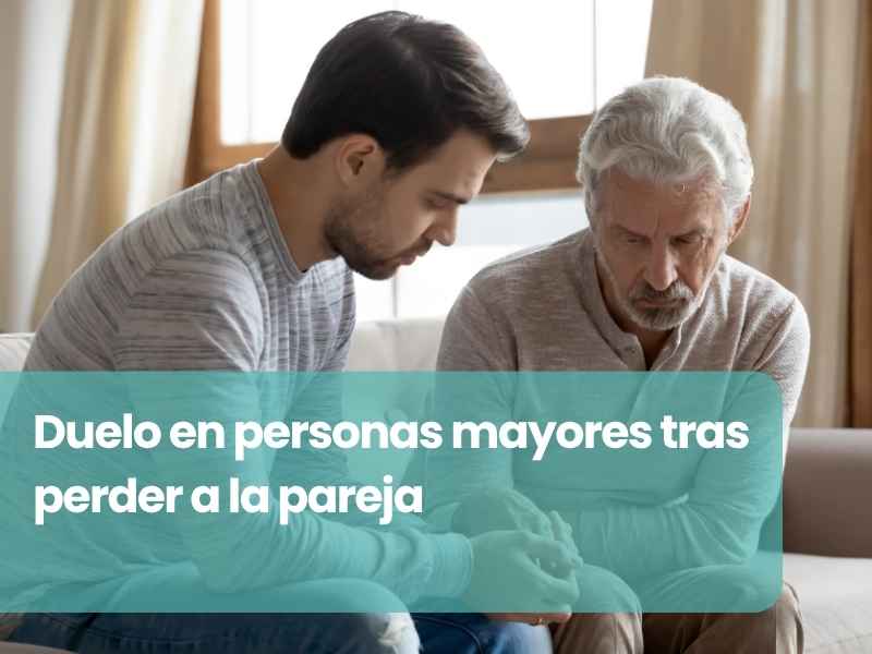 Imagen Duelo en personas mayores tras perder a la pareja: cómo acompañar durante el primer año