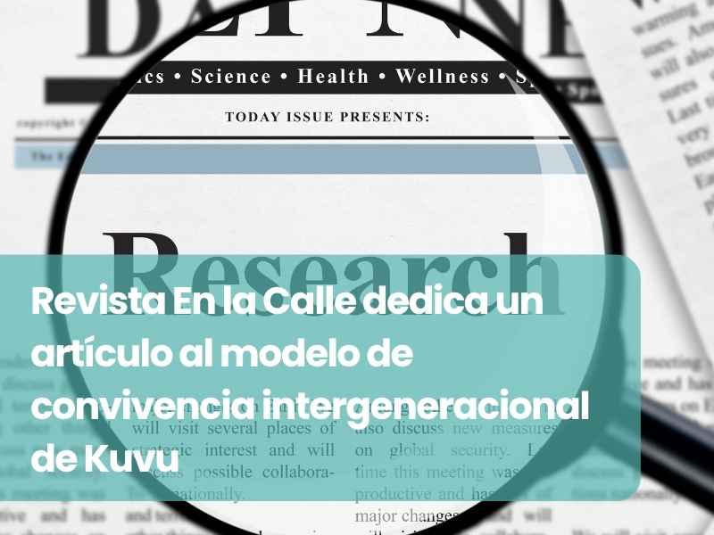 Revista En la Calle dedica un artículo al modelo de convivencia intergeneracional de Kuvu