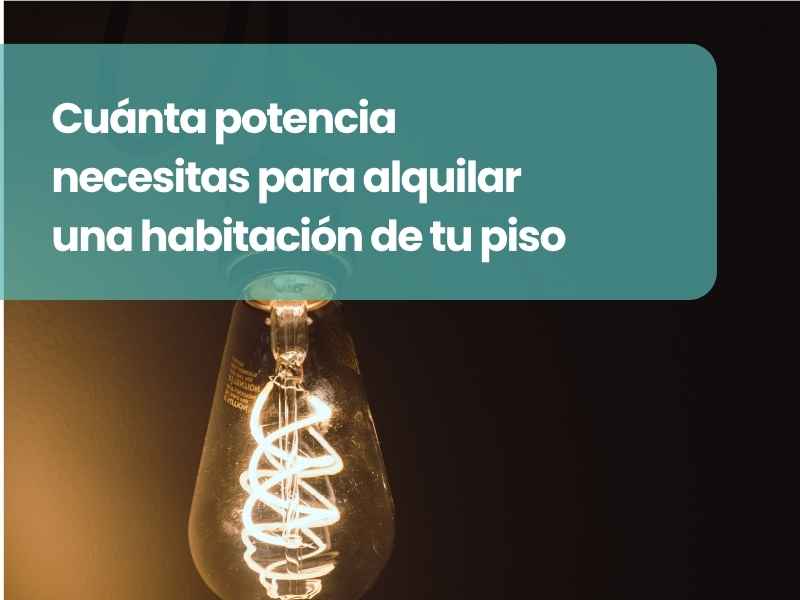 Imagen Cuánta potencia necesitas para alquilar una habitación de tu piso